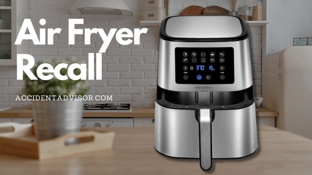 Best Buy Insignia Air Fryer Recall Details and Updates AccidentAdvisor
