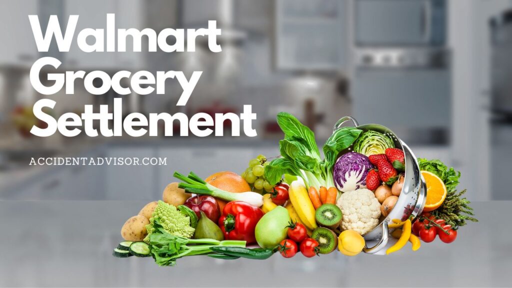 Walmart Weighted Groceries Settlement Details AccidentAdvisor